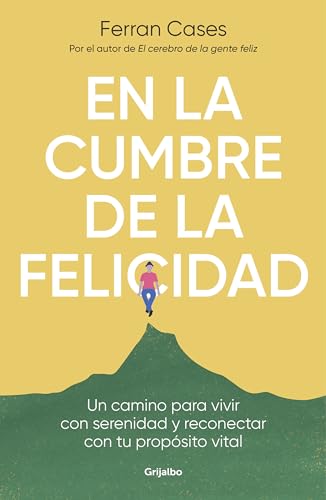 En la cumbre de la felicidad. Un camino para vivir con serenidad y reconectar co [Paperback]