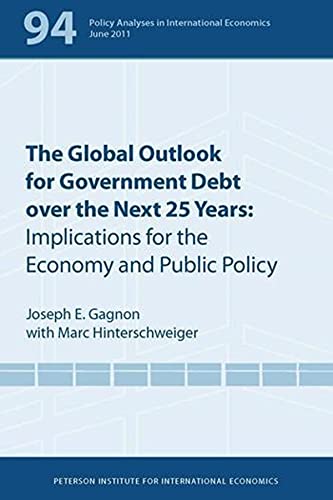 The Global Outlook for Government Debt over the Next 25 Years: Implications for  [Paperback]