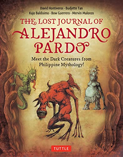 The Lost Journal of Alejandro Pardo: Meet the Dark Creatures from Philippines My [Hardcover]