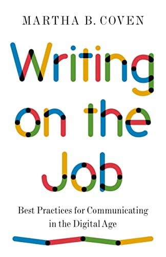 Writing on the Job Best Practices for Communicating in the Digital Age [Paperback]