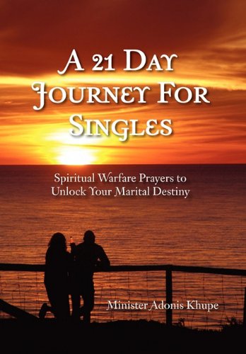 21 Day Journey for Singles  Spiritual Warfare Prayers to Unlock Your Marital De [Hardcover]