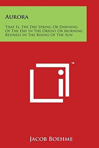 Aurora  That Is, the Day Spring or Daning of the Day in the Orient or Morning  [Paperback]