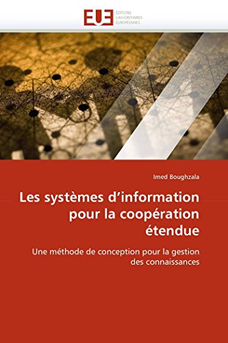 Les Systmes D'information Pour La Coopration tendue Une Mthode De Conceptio [Paperback]