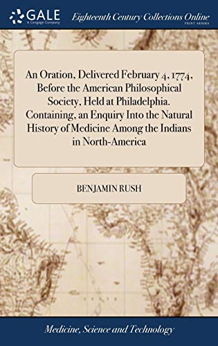 Oration, Delivered February 4, 1774, Before the American Philosophical Society,  [Hardcover]