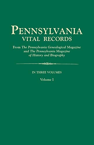 Pennsylvania Vital Records, From The Pennsylvania Genealogical Magazine And The  [Paperback]