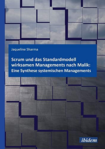 Scrum Und Das Standardmodell Wirksamen Managements Nach Malik Eine Synthese Sys [Paperback]