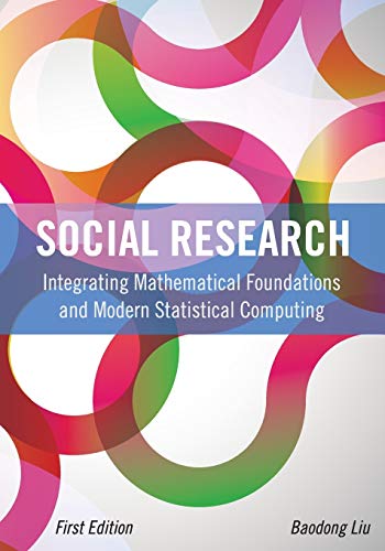 Social Research Integrating Mathematical Foundations And Modern Statistical Com [Paperback]