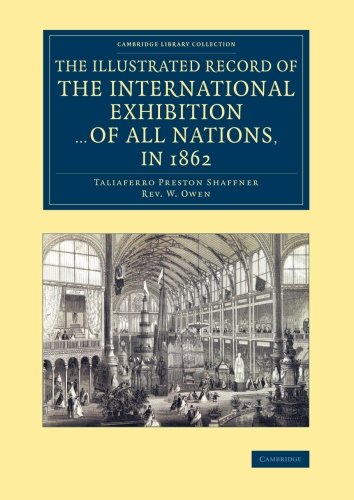 The Illustrated Record of the International Exhibition ... of All Nations, in 18 [Paperback]