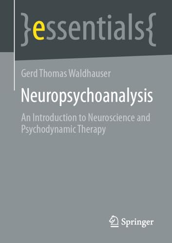 Neuropsychoanalysis: An Introduction to Neuroscience and Psychodynamic Therapy [Paperback]