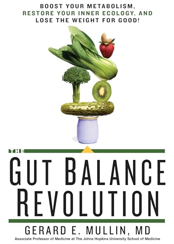 The Gut Balance Revolution: Boost Your Metabolism, Restore Your Inner Ecology, a [Hardcover]