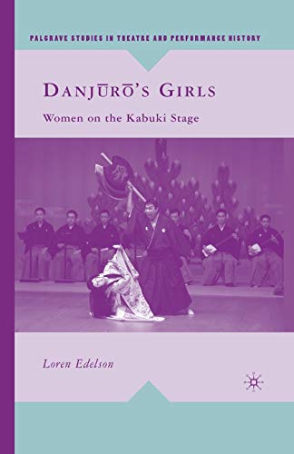 Danj?r?s Girls: Women on the Kabuki Stage [Paperback]