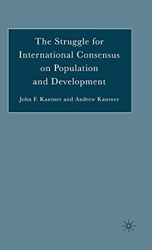 The Struggle for International Consensus on Population and Development [Hardcover]