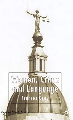 Women, Crime and Language [Hardcover]