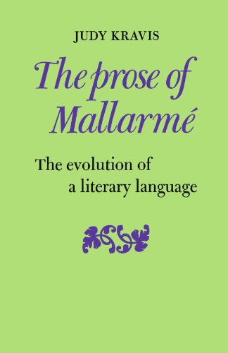 The Prose of Mallarm The Evolution of a Literary Language [Paperback]