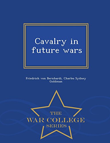 Cavalry In Future Wars  - War College Series [Paperback]