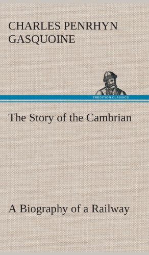 Story of the Cambrian a Biography of a Railay [Hardcover]