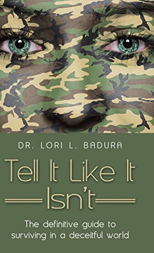 Tell It Like It Isn't The Definitive Guide To Surviving In A Deceitful World [Hardcover]