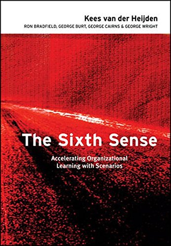 The Sixth Sense Accelerating Organizational Learning ith Scenarios [Hardcover]