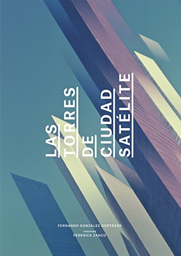 Las Torres de Ciudad Satélite [Paperback]