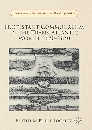 Protestant Communalism in the Trans-Atlantic World, 16501850 [Paperback]