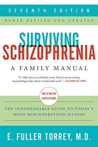 Surviving Schizophrenia, 7th Edition: A Famil