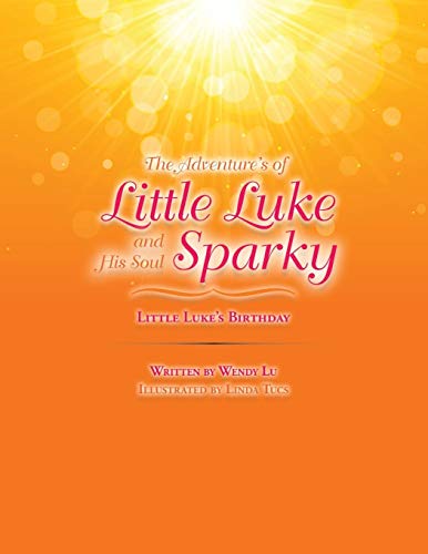 The Adventure's Of Little Luke And His Soul Sparky Little Luke's Birthday [Paperback]