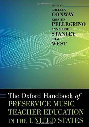 The Oxford Handbook of Preservice Music Teacher Education in the United States [Hardcover]