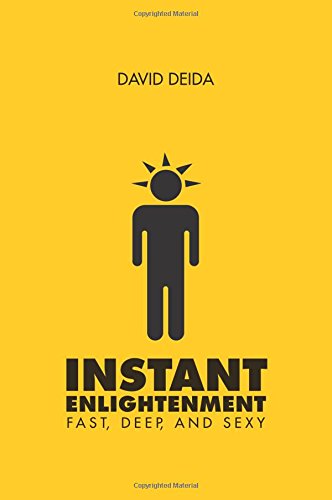 Instant Enlightenment: Fast, Deep, And Sexy [