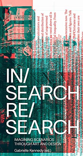 IN/Search RE/Search: Imagining Scenarios through Art and Design [Paperback]