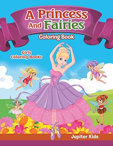 Girls Coloring Books  A Princess and Fairies Coloring Book [Paperback]