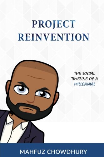 Project Reinvention  The Social Timeline of a Millennial [Paperback]