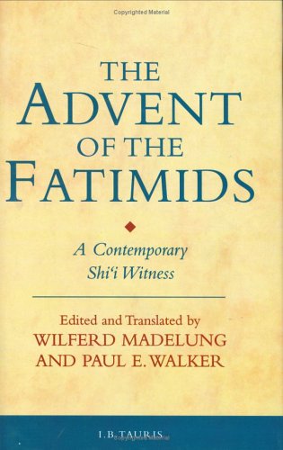 The Advent of the Fatimids A Contemporary Shi'I Witness [Hardcover]