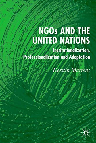 NGO's and the United Nations: Institutionalization, Professionalization and Adap [Hardcover]