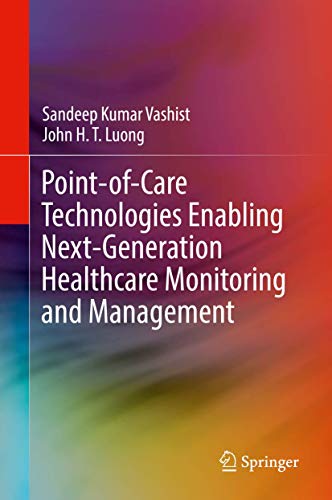 Point-of-Care Technologies Enabling Next-Generation Healthcare Monitoring and Ma [Hardcover]