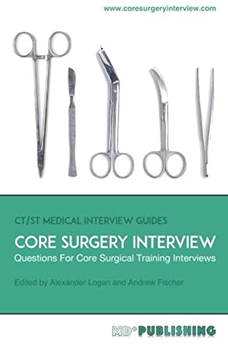 Core Surgery Intervie The Definitive Guide With Over 500 Intervie Questions F [Paperback]