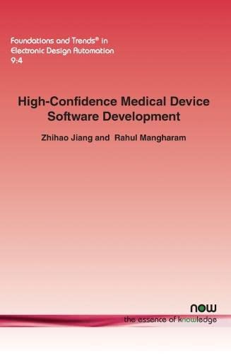 High-Confidence Medical Device Softare Development (foundations And Trends(r) I [Paperback]