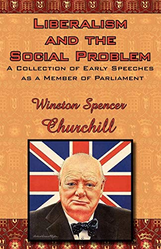 Liberalism And The Social Problem A Collection Of Early Speeches As A Member Of [Paperback]