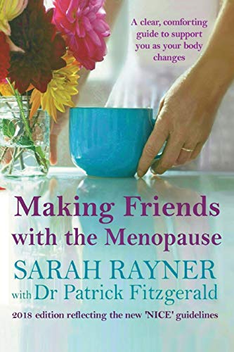 Making Friends With The Menopause A Clear And Comforting Guide To Support You A [Paperback]