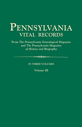 Pennsylvania Vital Records, From The Pennsylvania Genealogical Magazine And The  [Paperback]