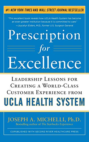 Prescription for Excellence Leadership Lessons for Creating a World Class Custo [Hardcover]