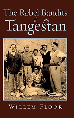 Rebel Bandits Of Tangestan