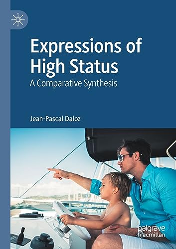 Expressions of High Status: A Comparative Synthesis [Paperback]