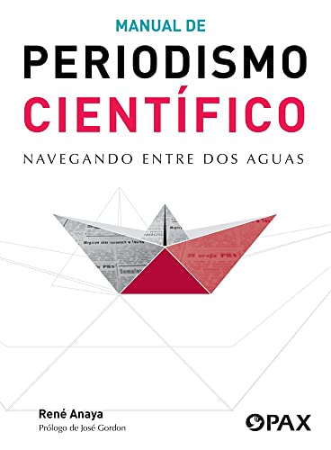 Manual de periodismo científico: Navegando entre dos aguas [Paperback]