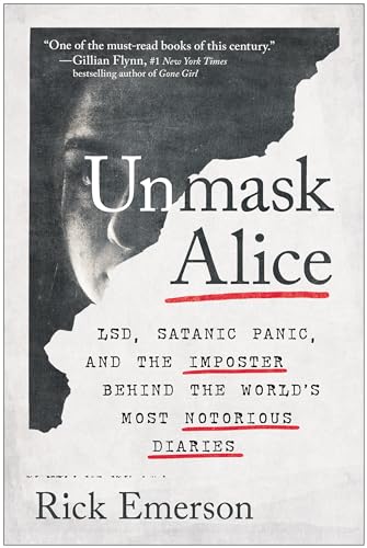 Unmask Alice: LSD, Satanic Panic, and the Imposter Behind the World's Most Notor [Paperback]