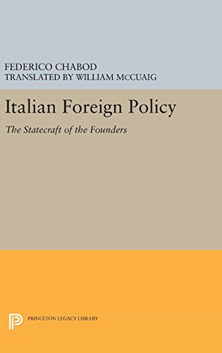 Italian Foreign Policy The Statecraft of the Founders, 1870-1896 [Hardcover]