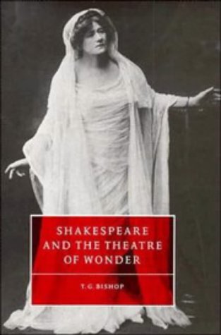 Shakespeare and the Theatre of Wonder [Hardcover]