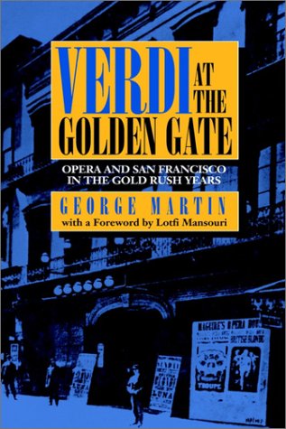 Verdi at the Golden Gate Opera and San Francisco in the Gold Rush Years [Hardcover]