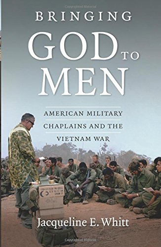 Bringing God to Men American Military Chaplains and the Vietnam War [Paperback]