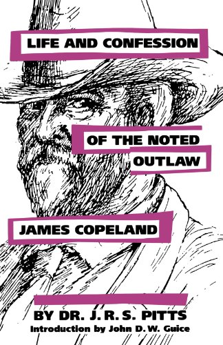 Life And Confession Of The Noted Outla James Copeland [Paperback]