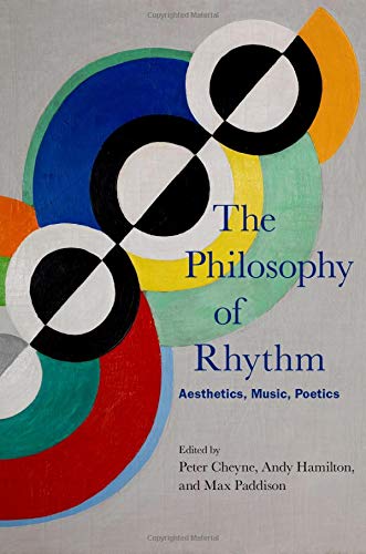 The Philosophy of Rhythm: Aesthetics, Music, Poetics [Paperback]